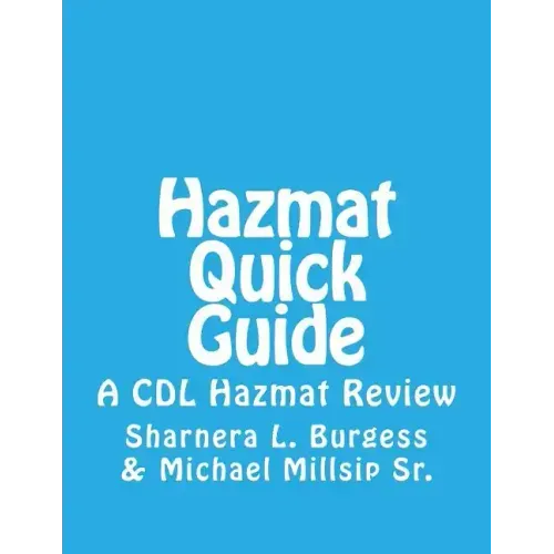 Hazmat Quick Guide: A CDL Hazmat Review