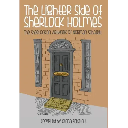 The Lighter Side of Sherlock Holmes: The Sherlockian Artwork of Norman Schatell