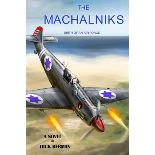 The Machalniks: Birth Of An Air Force