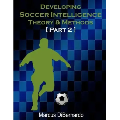 Developing Soccer Intelligence Part II: Theory & Methods