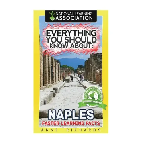 Everything You Should Know About: Naples