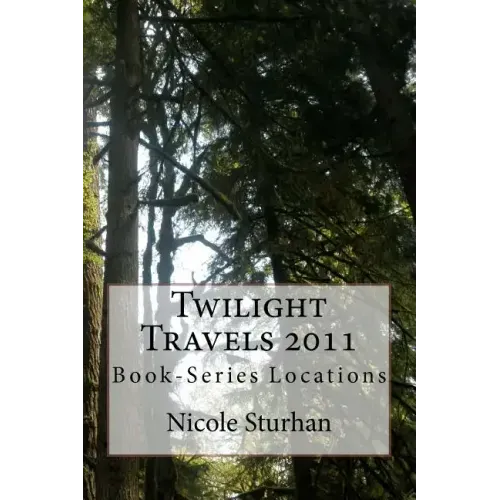 Twilight Travels 2011: Book-Series Locations