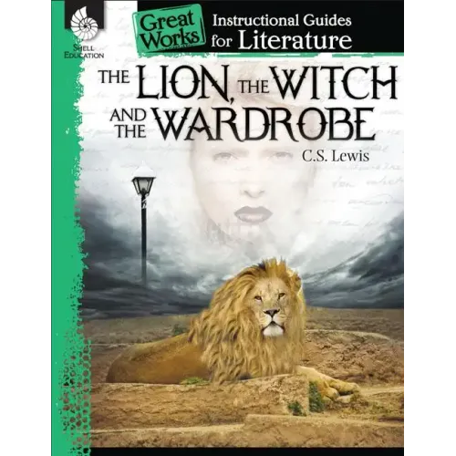 The Lion, Witch and Wardrobe: An Instructional Guide for Literature