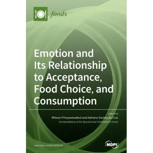 Emotion and Its Relationship to Acceptance, Food Choice, and Consumption: The New Perspective