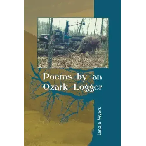 Poems by an Ozark Logger