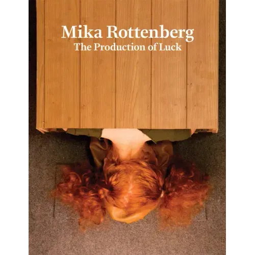 Mika Rottenberg: The Production of Luck