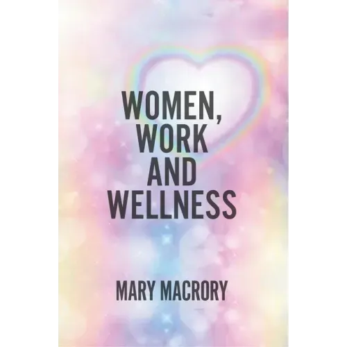 Women, Work and Wellness