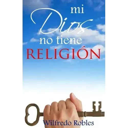 Mi Dios no tiene RELIGION