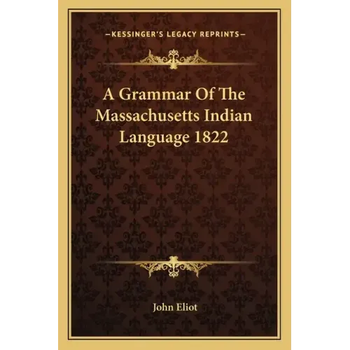 A Grammar of the Massachusetts Indian Language 1822