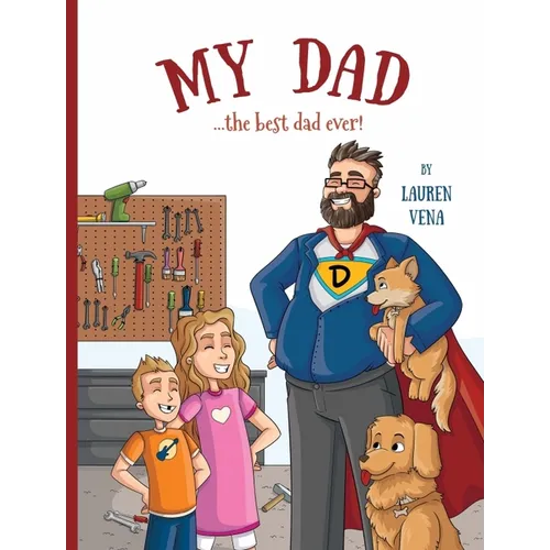 My Dad: The Best Dad Ever!