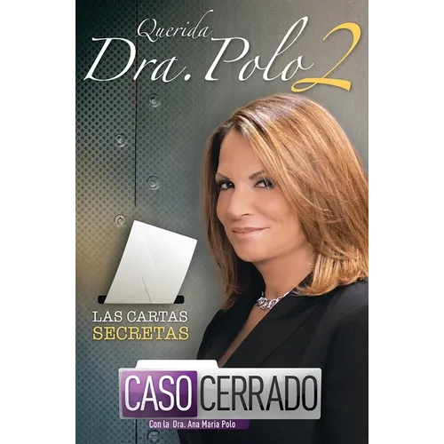 Querida Dra. Polo 2: Las cartas secretas de Caso Cerrado / Dear Dr. Polo 2: The Secret Letters of "Caso Cerrado"