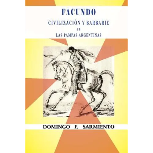 Facundo o civilización y barbarie en las pampas argentinas