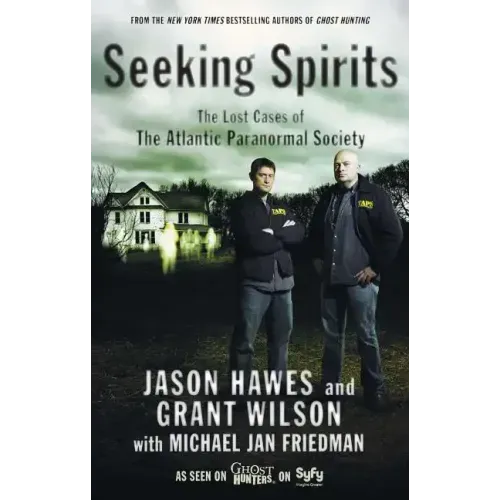 Seeking Spirits: The Lost Cases of the Atlantic Paranormal Society