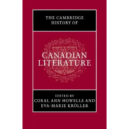 The Cambridge History of Canadian Literature