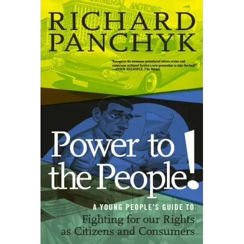 Power to the People!: A Young People's Guide to Fighting for Our Rights as Citizens and Consumers