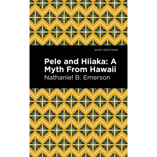 Pele and Hiiaka: A Myth from Hawaii