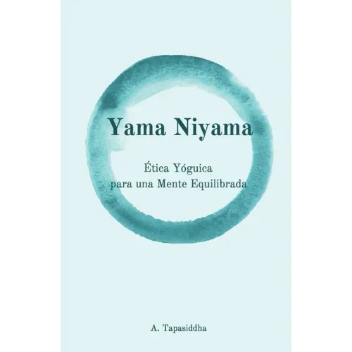 Yama Niyama: Ética Yóguica para una Mente Equilibrada