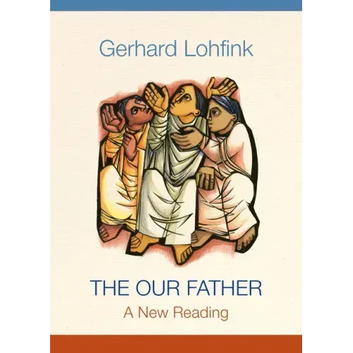The Our Father: A New Reading