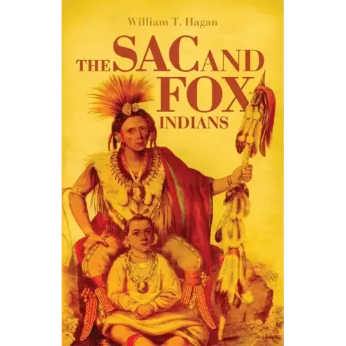 The Sac and Fox Indians, Volume 48