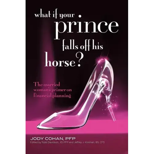 What If Your Prince Falls Off His Horse?: The Married Woman's Primer on Financial Planning