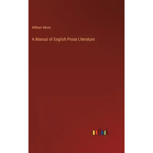 A Manual of English Prose Literature