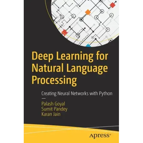 Deep Learning for Natural Language Processing: Creating Neural Networks with Python