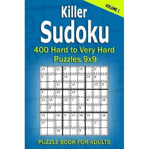 Killer Sudoku Puzzle Book for Adults: 400 Hard to Very Hard Puzzles 9x9 (Volume1)