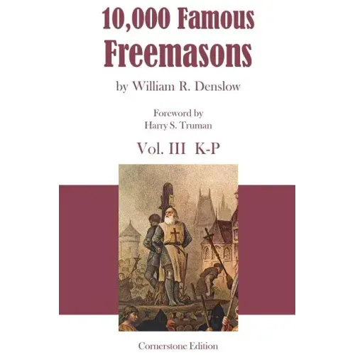 10,000 Famous Freemasons: Vol. III