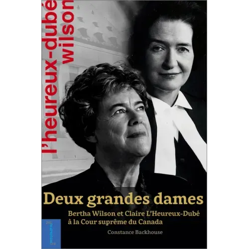 Deux Grandes Dames: Bertha Wilson Et Claire l'Heureux-Dubé À La Cour Suprême Du Canada
