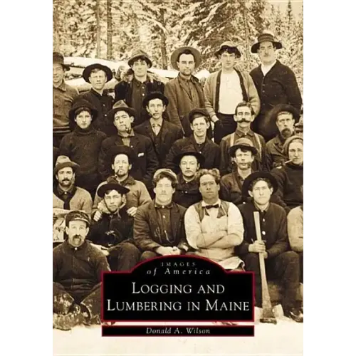 Logging and Lumbering in Maine
