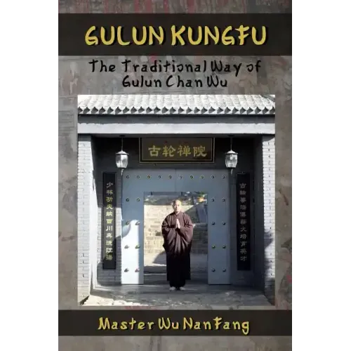 Gulun Kungfu: The Traditional Way of Gulun Chan Wu
