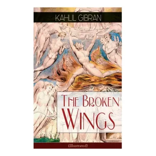 The Broken Wings (Illustrated): Poetic Romance Novel