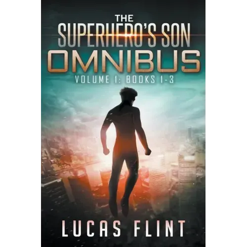 The Superhero's Son Omnibus Volume 1: Books 1-3