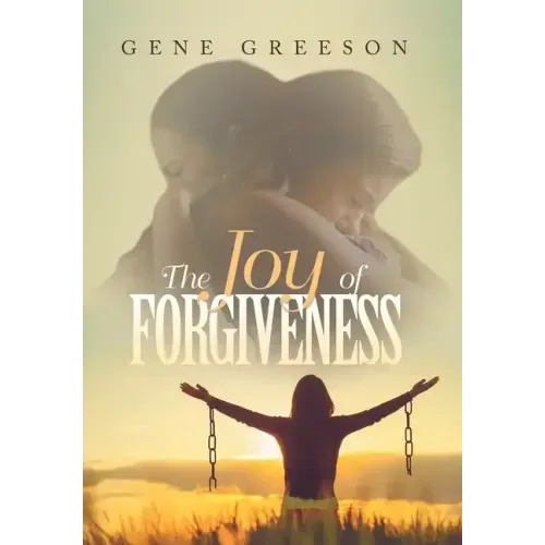The Joy of Forgiveness