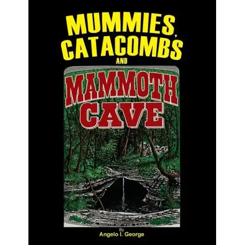 Mummies, Catacombs and Mammoth Cave