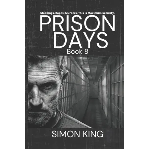 Prison Days Book 8: A True Crime and Prison Biography