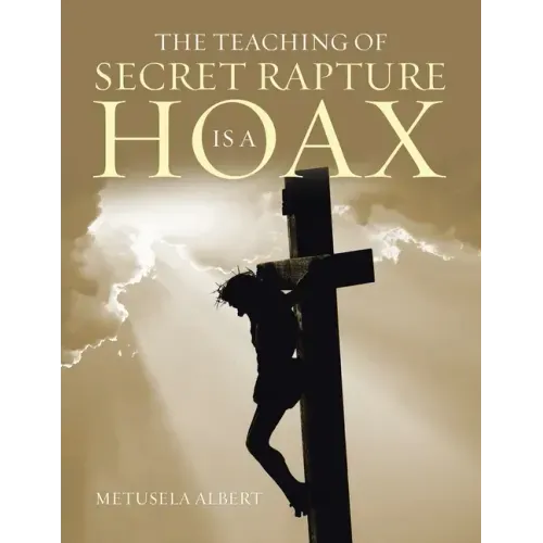 The Teaching of Secret Rapture Is a Hoax