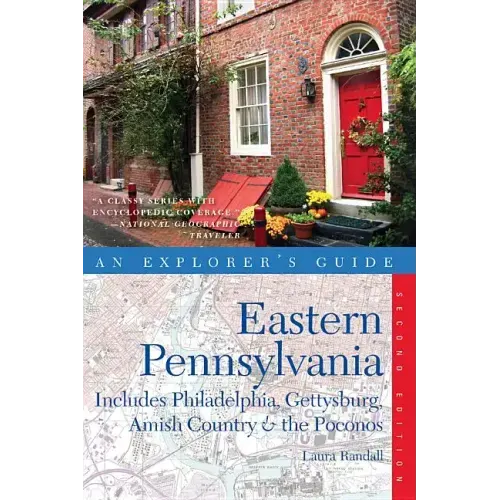Explorer's Guide Eastern Pennsylvania: Includes Philadelphia, Gettysburg, Amish Country & the Pocono Mountains