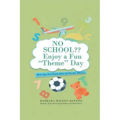 NO SCHOOL Enjoy a fun "Theme" Day: More than Two Dozen Ideas for Possible Themes
