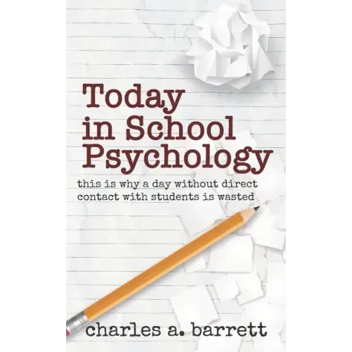 Today in School Psychology: This is Why A Day Without Direct Contact with Students is Wasted