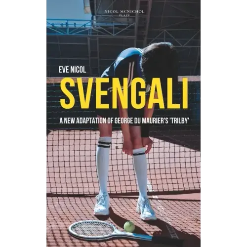 Svengali: A new adaptation of George du Maurier's 'Trilby'