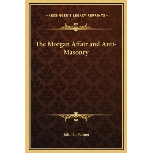 The Morgan Affair and Anti-Masonry