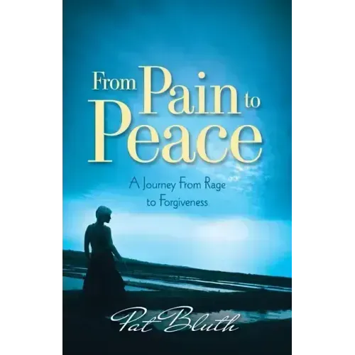 From Pain to Peace: A Journey from Rage to Forgiveness