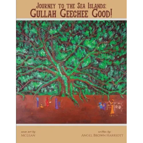 Journey to the Sea Islands: Gullah Geechee Good!