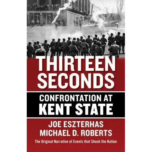 Thirteen Seconds: Confrontation at Kent State