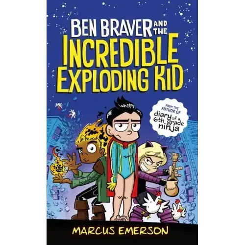 Ben Braver and the Incredible Exploding Kid