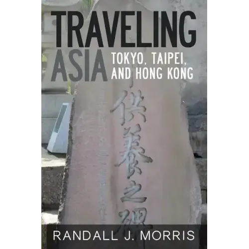 Traveling Asia: Tokyo, Taipei, and Hong Kong