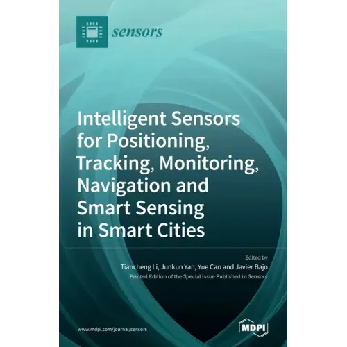 Intelligent Sensors for Positioning, Tracking, Monitoring, Navigation and Smart Sensing in Smart Cities