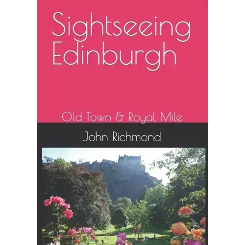 Sightseeing Edinburgh: Old Town & Royal Mile
