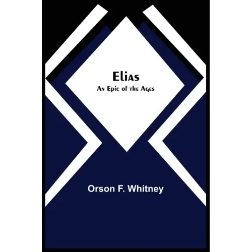 Elias; An Epic of the Ages